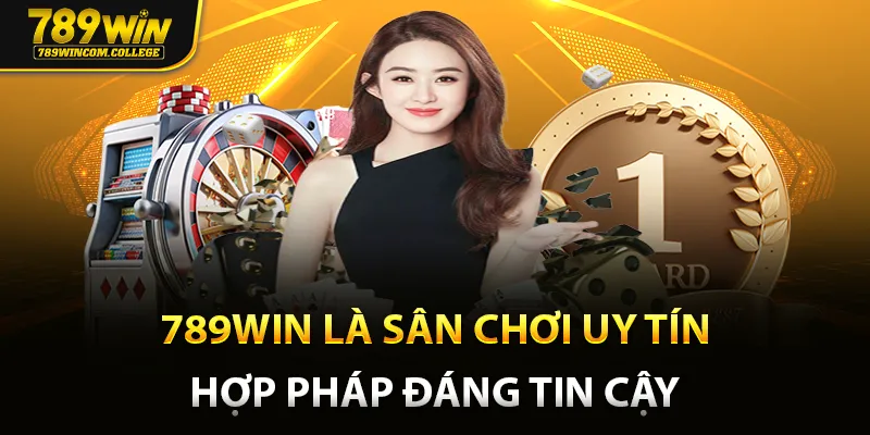 789wwin là sân chơi uy tín, hợp pháp đáng tin cậy