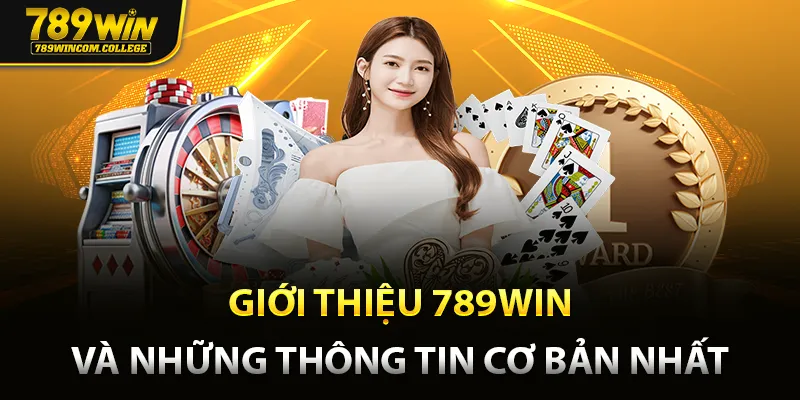 Giới thiệu 789win và những thông tin cơ bản nhất