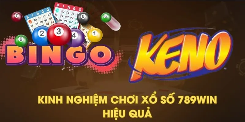 Bỏ túi những kinh nghiệm giúp bạn tham gia chơi xổ số 789win hiệu quả nhất