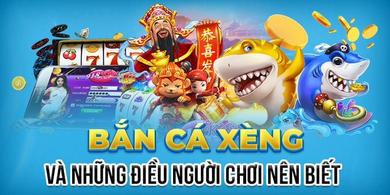 Bắn cá xèng - Ngư trường săn thưởng nhiều ưu điểm